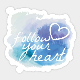 Follow your heart - Motivational Sticker
